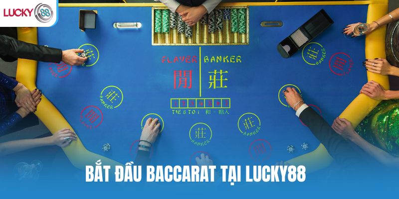 Bắt đầu baccarat tại Lucky88
